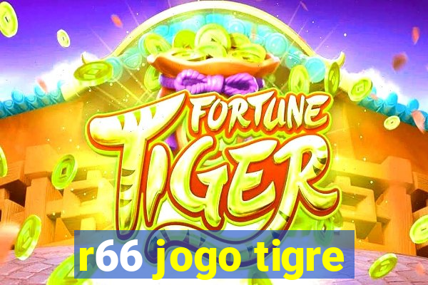 r66 jogo tigre